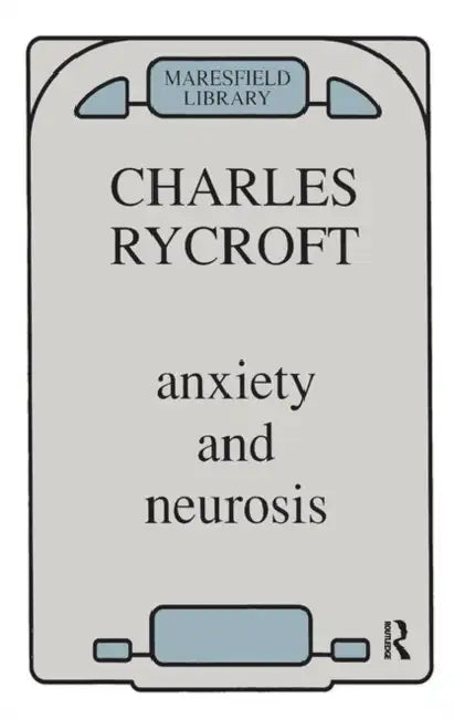 Anxiety and Neurosis by Rycroft Charles