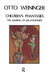 Children's Phantasies: The Shaping of Relationships by Weininger Otto