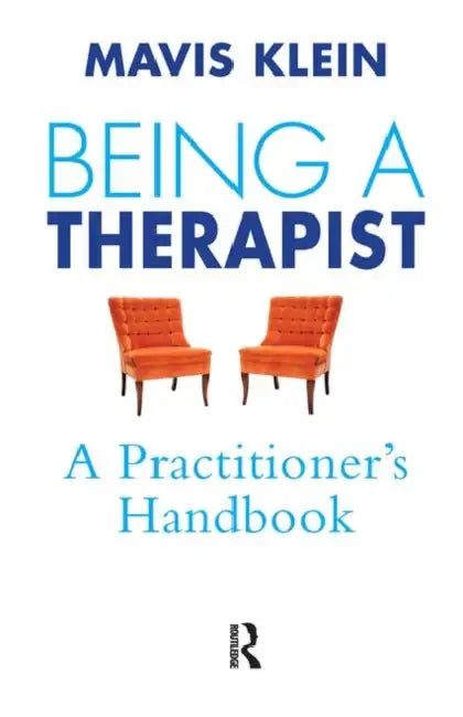 Being a Therapist: A Practitioner's Handbook by Klein Mavis