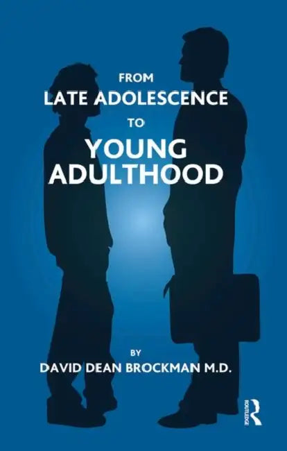 From Late Adolescence to Young Adulthood by Dean Brockman David