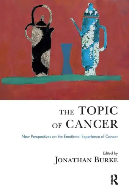 The Topic of Cancer by Burke Jonathan