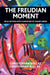 The Freudian Moment by Bollas Christopher