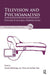 Television and Psychoanalysis: Psycho-Cultural Perspectives by Bainbridge Caroline
