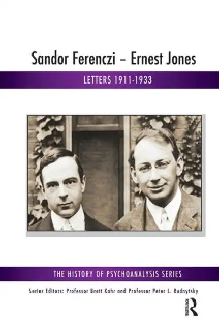 Sandor Ferenczi - Ernest Jones: Letters 1911-1933 by Sandor Ferenczi, Ferenc Eros, Ernest Jones