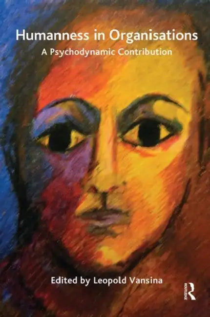 Humanness in Organisations by Vansina Leopold S.