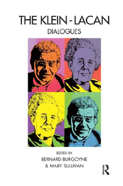 The Klein-Lacan Dialogues by Bernard Burgoyne