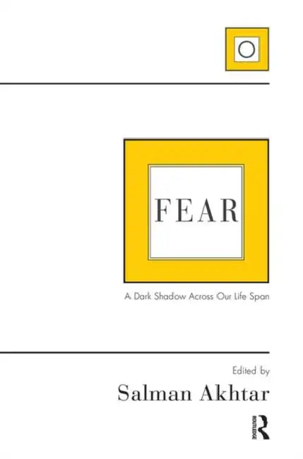 Fear: A Dark Shadow Across Our Life Span by Akhtar Salman