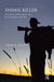 Animal Killer: Transmission of War Trauma from One Generation to the Next by Volkan Vamik D.