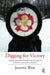 Digging for Victory: Horticultural Therapy with Veterans for Post-Traumatic Growth by Wise Joanna