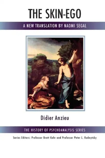 The Skin-Ego: A New Translation by Naomi Segal by Anzieu Didier