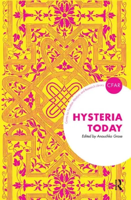 Hysteria Today by Grose Anouchka