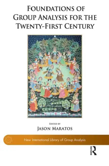 Foundations of Group Analysis for the Twenty-First Century: Foundations by Maratos Jason