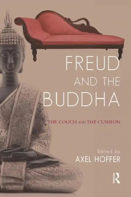Freud and the Buddha: The Couch and the Cushion by Hoffer Axel