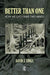 Better Than One: How We Each Have Two Minds by Uings David J.