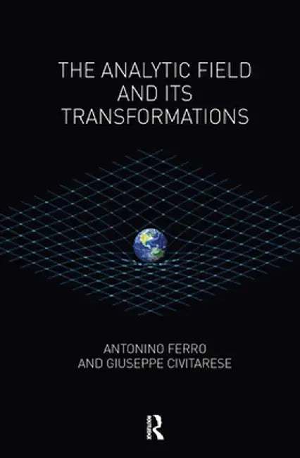 The Analytic Field and its Transformations by Giuseppe Civitarese