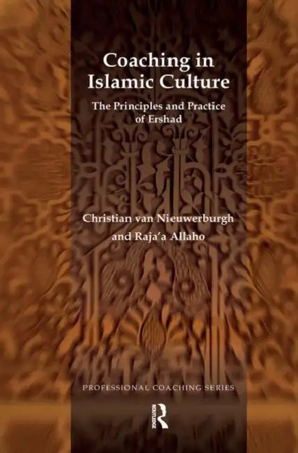 Coaching in Islamic Culture: The Principles and Practice of Ershad by Allaho Raja'a