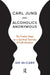 Carl Jung and Alcoholics Anonymous: The Twelve Steps as a Spiritual Journey of Individuation by McCabe Ian