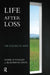 Life After Loss: The Lessons of Grief by Volkan Vamik D.