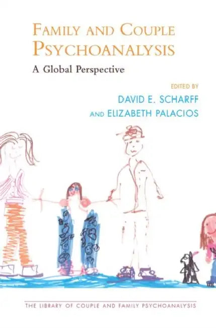 Family and Couple Psychoanalysis: A Global Perspective by Palacios Elizabeth