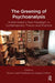 The Greening of Psychoanalysis: Andre Green's New Paradigm in Contemporary Theory and Practice by Kohon Gregorio