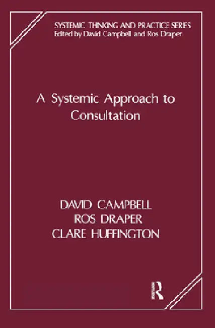 A Systemic Approach to Consultation by David Campbell