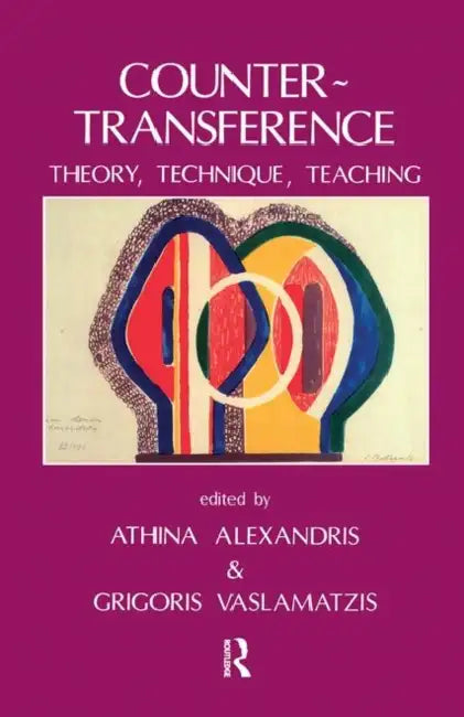 Countertransference: Theory, Technique, Teaching by Alexandris Athina