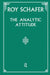 The Analytic Attitude by Schafer Roy