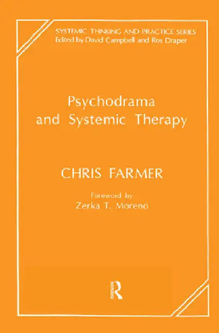 Psychodrama and Systemic Therapy by Chris Farmer