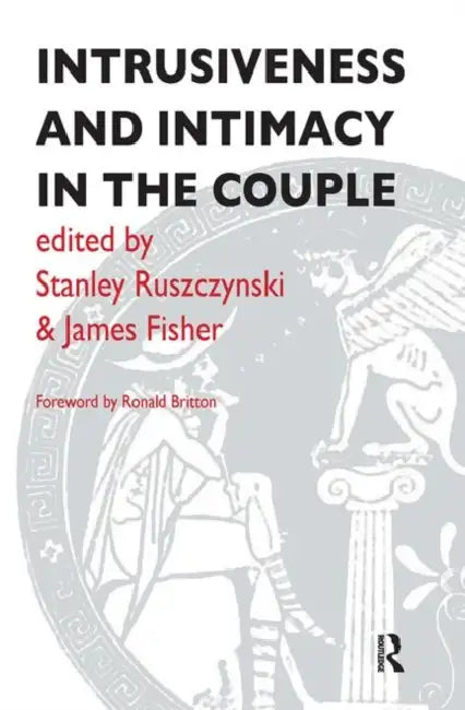Intrusiveness and Intimacy in the Couple by Fisher James