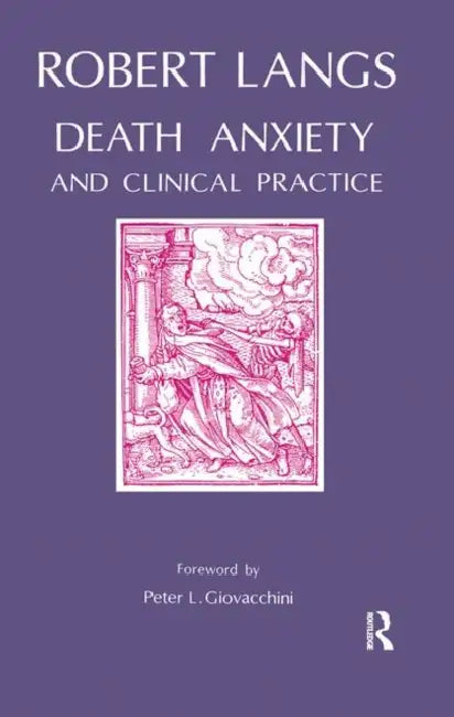 Death Anxiety and Clinical Practice by Langs Robert