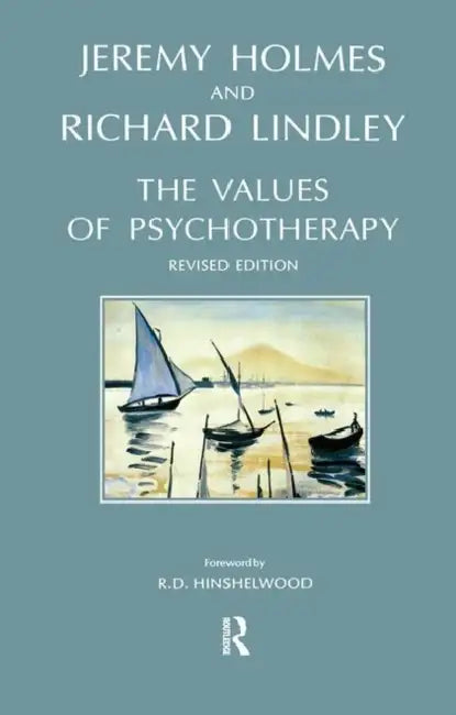 The Values of Psychotherapy by Holmes Jeremy