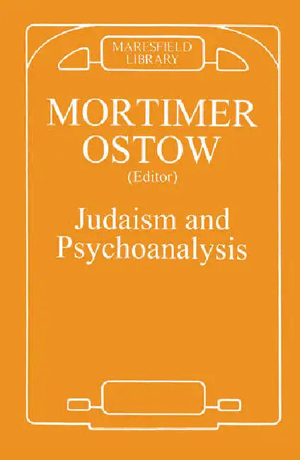 Judaism and Psychoanalysis by Ostow Mortimer
