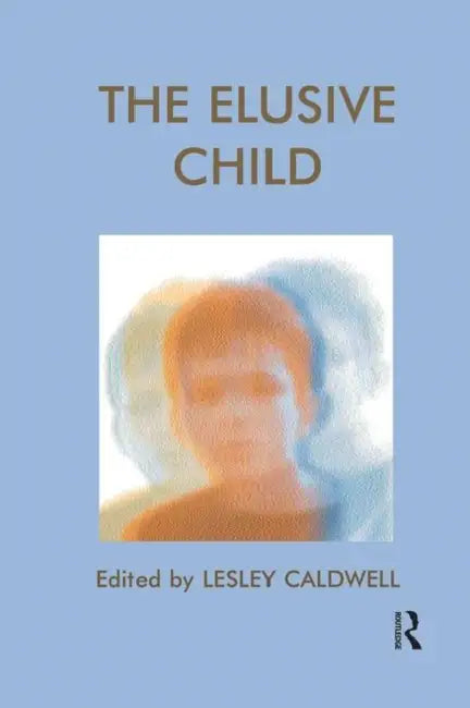 The Elusive Child by Caldwell Lesley