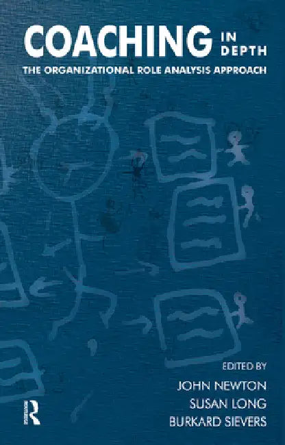 Coaching in Depth: The Organizational Role Analysis Approach by Susan Long