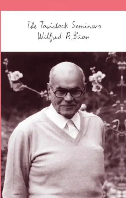 The Tavistock Seminars by R. Bion Wilfred