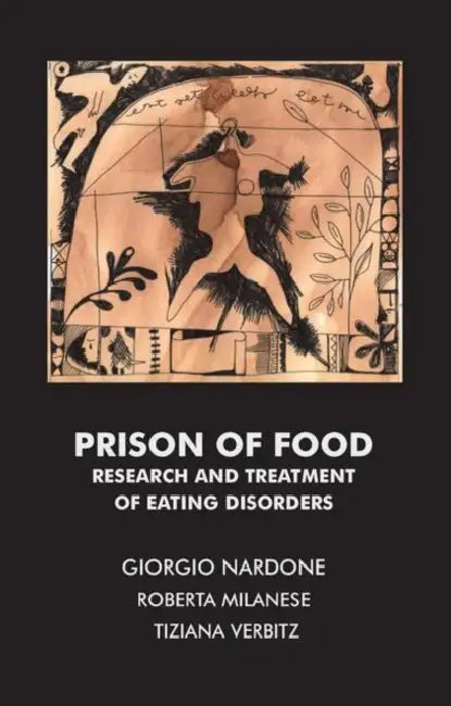 Prison of Food: Research and Treatment of Eating Disorders by Milanese Roberta