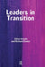 Leaders in Transition: The Tensions at Work as New Leaders Take Charge by Amado Gilles