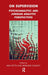 On Supervision: Psychoanalytic and Jungian Analytic Perspectives by Petts Ann