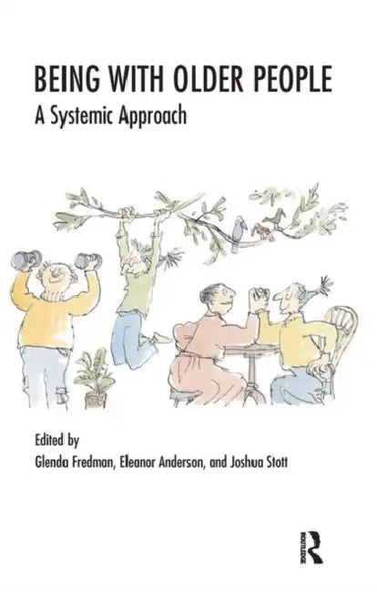 Being with Older People: A Systemic Approach by Anderson Eleanor