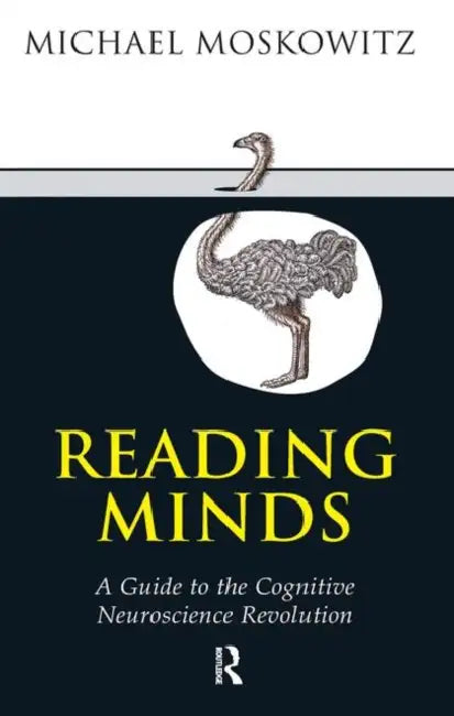 Reading Minds: A Guide to the Cognitive Neuroscience Revolution by Moskowitz Michael A.