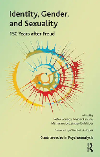 Identity, Gender and Sexuality: 150 Years After Freud by Peter Fonagy