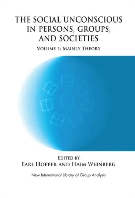 The Social Unconscious in Persons, Groups and Societies: Mainly Theory by Hopper Earl