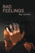Bad Feelings: Selected Psychoanalytic Essays by Schafer Roy