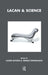 Lacan and Science by Glynos Jason