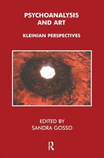 Psychoanalysis and Art: Kleinian Perspectives by Meltzer Donald