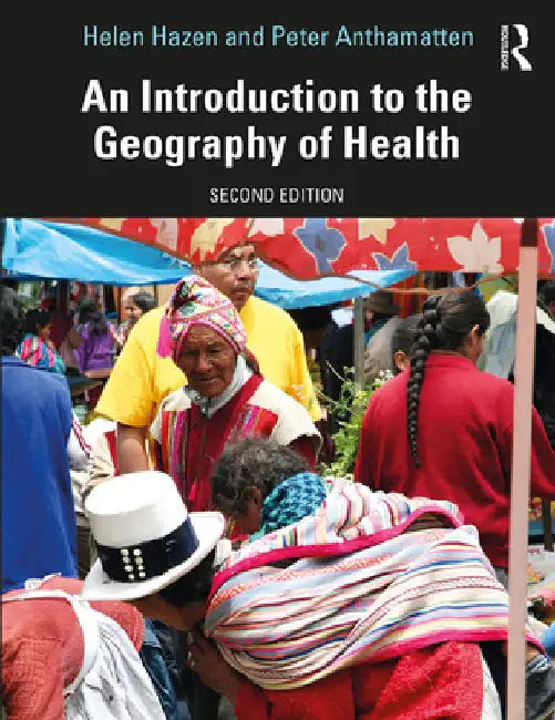 An Introduction to the Geography of Health by Helen Hazen