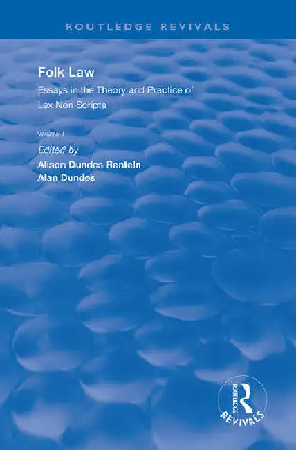 Folk Law: Essays in the Theory and Practice of Lex Non Scripta by Dundes Renteln Alison