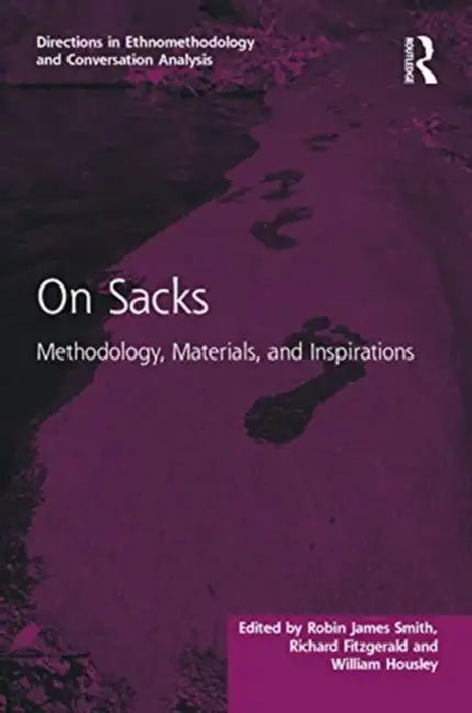 On Sacks: Methodology, Materials, and Inspirations by Smith Robin James