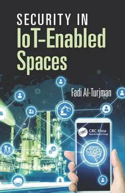 Security in Iot-Enabled Spaces by Fadi Al-Turjman