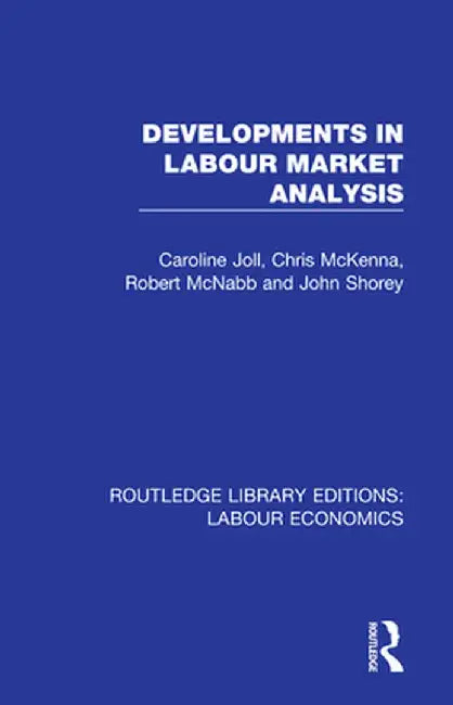 Developments in Labour Market Analysis by Caroline Joll